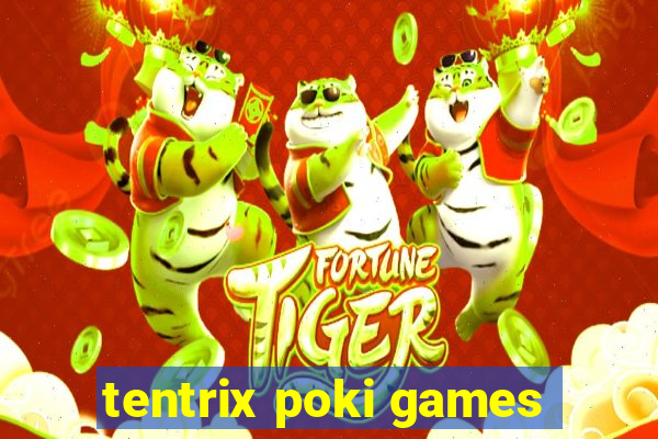 tentrix poki games